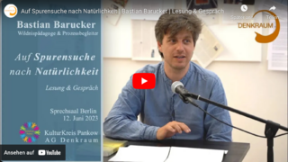  Auf Spurensuche nach Natürlichkeit | Bastian Barucker | Lesung & Gespräch 