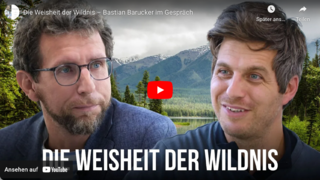 Die Weisheit der Wildnis – Bastian Barucker im Gespräch